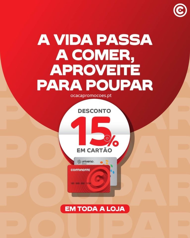 Antevisão Continente: 15% desconto Toda a Loja 22 a 31 de maio