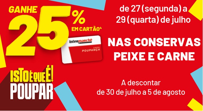 Antevisão Intermarché – Acumulação 25% desconto em cartão 27 a 29 de julho