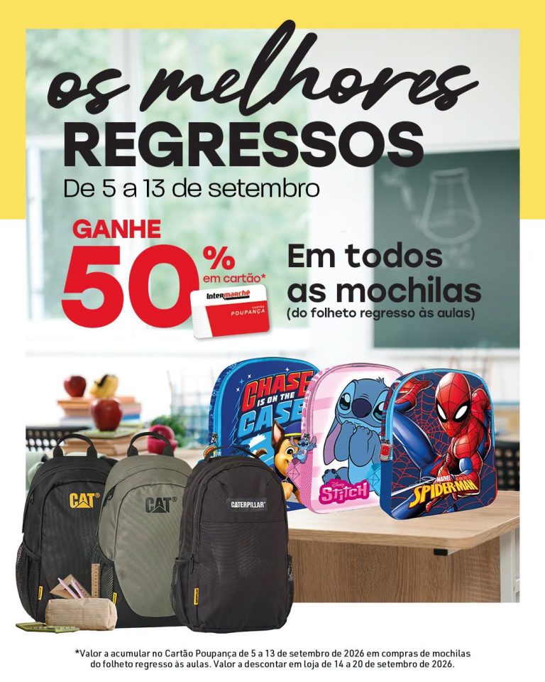 Antevisão Intermarché – 50% desconto Todas as mochilas 5 a 13 de setembro