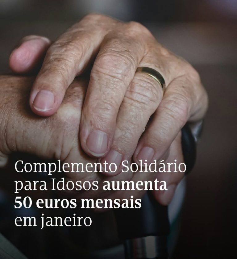 Complemento Solidário para Idosos – Aumento 50 euros mensais em janeiro